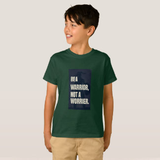  Be a Warrior, Not a Worrier | Bold Motivational  T-Shirt