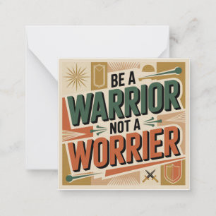 Be A Warrior, Not A Worrier Card