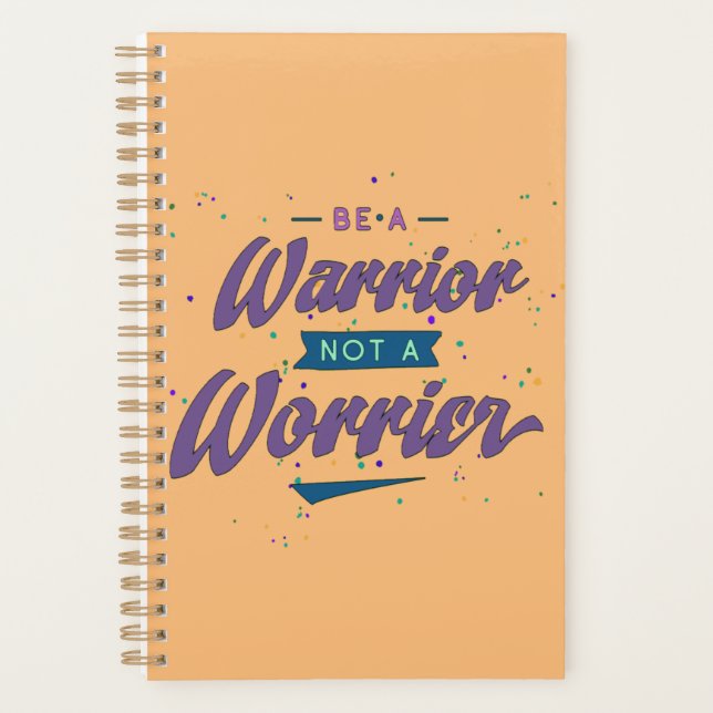 be a warrior not a worrier planner (Front)