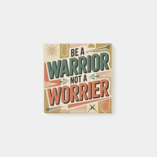 Be A Warrior, Not A Worrier Post-it Notes