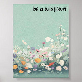 Be a wildflower - Poster Print