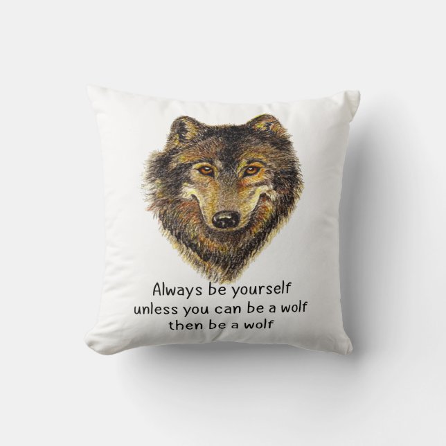 Be a Wolf Fun Quote Watercolor Art Cushion (Front)