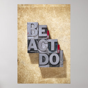 Be, Act , Do Poster