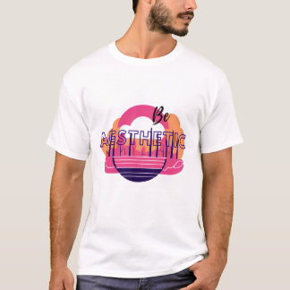 "Be Aesthetic" text with a vibrant, retro-sunset t T-Shirt