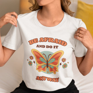 Be Afraid And Do It Anyway Retro Positive Quote T-Shirt