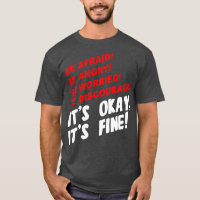 Be Afraid Be Angry Be Worried Be Discourage Its Ok