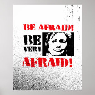 Be afraid Be Very Afraid - Anti Hillary png.png Poster