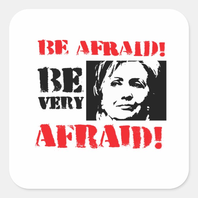 Be afraid Be Very Afraid Square Sticker (Front)