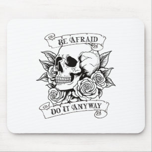 Be Afraid Do It Anyway Motivation Vintage Skull An Mouse Pad