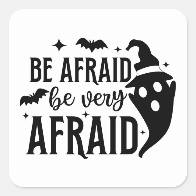 Be Afraid Halloween Square Sticker (Front)