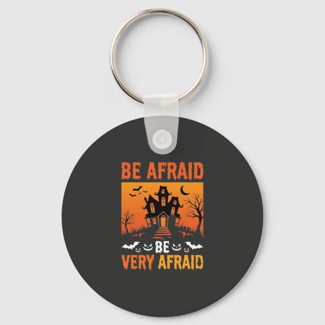 Be Afraid Haunted House Halloween Design Key Ring (Front)