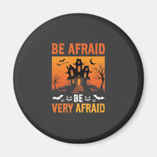 Be Afraid Haunted House Halloween Design Magnet