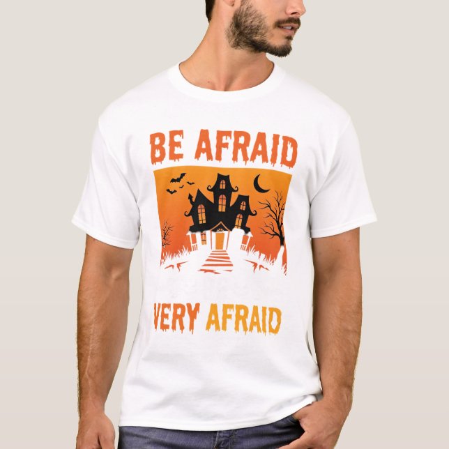 Be Afraid Haunted House Halloween T-Shirt (Front)