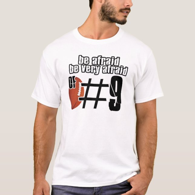 Be afraid of Number 9 T-Shirt (Front)