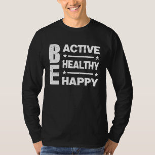 Be Aktiv, Sei Gesund, Sei Glücklich, Quote Gym Mot T-Shirt