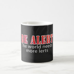 Be Alert Coffee Mug