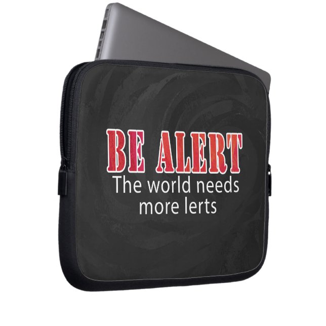 Be Alert Laptop Sleeve (Front Right)