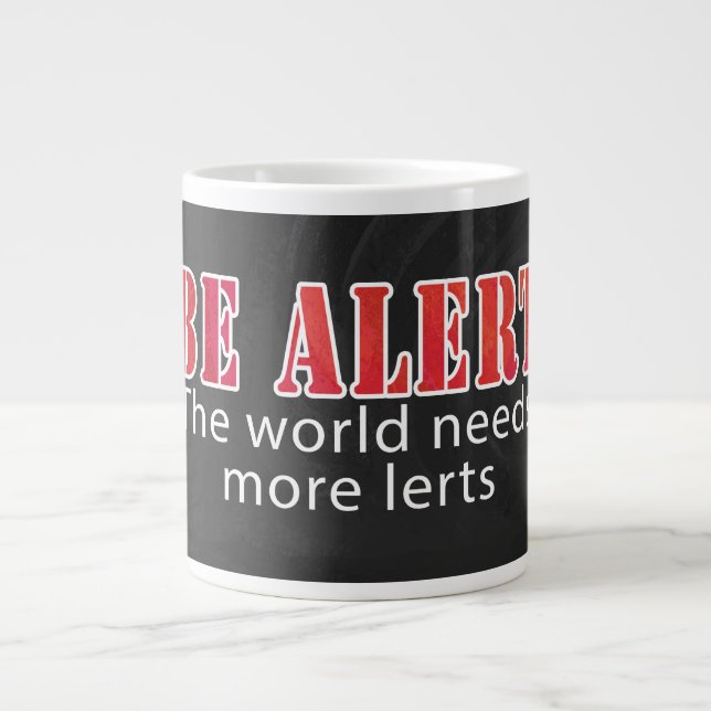 Be Alert Large Coffee Mug (Front)