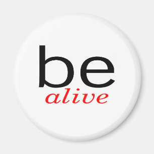 Be Alive Magnet