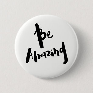 "Be Amazing" - Button Badge