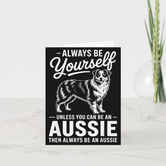 Be an aussie funny australian shepherd  card (Front)
