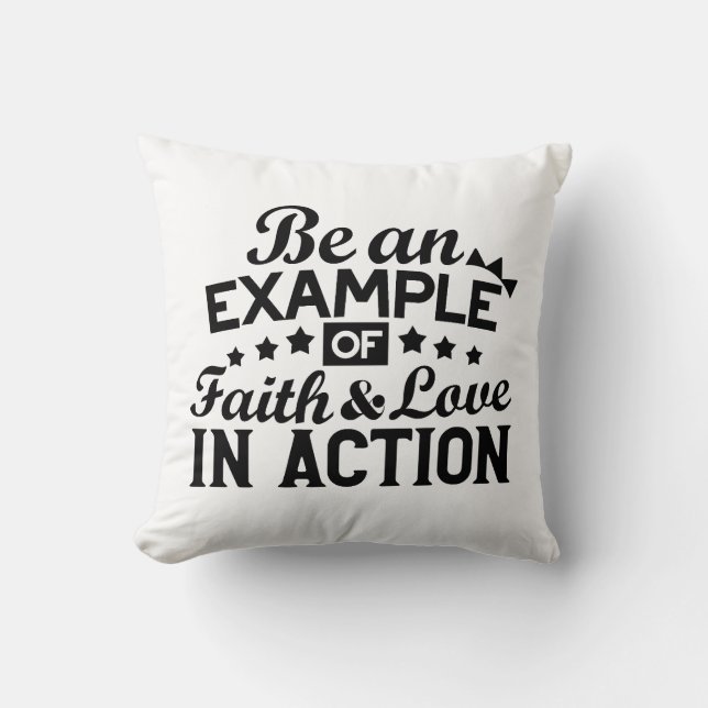 Be an Example of Faith and Love in Action Cushion (Front)