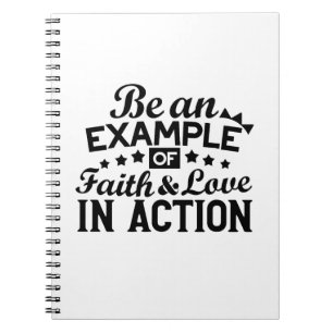 Be an Example of Faith and Love in Action Notebook