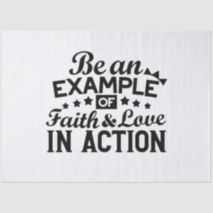 Be an Example of Faith and Love in Action Tissue Paper