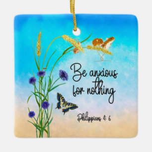 Be anxious for nothing Philippians 4:6 Ceramic Ornament
