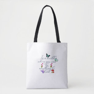 Be Anything Be Kind Butterfly Tulip Quote Tote Bag