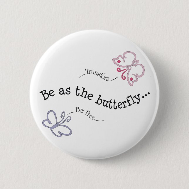 Be As the Butterfly Button (Front)