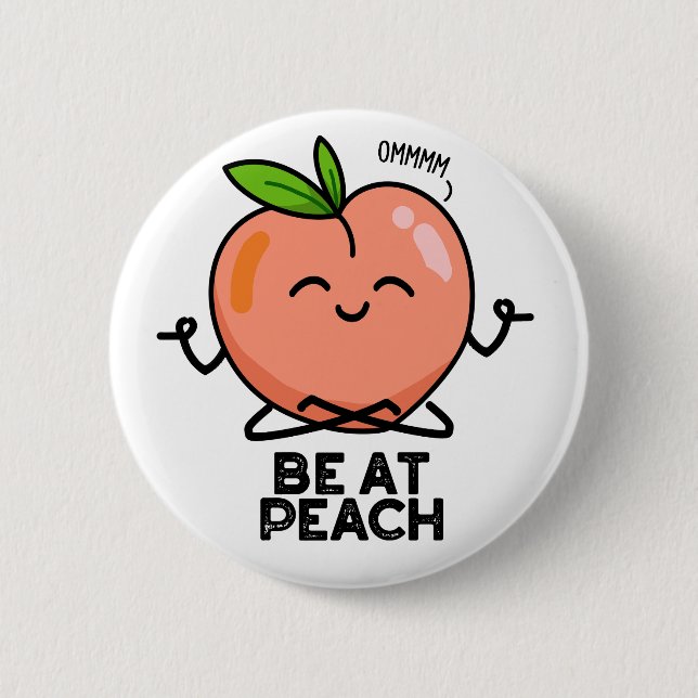 Be At Peach Funny Fruit Pun  6 Cm Round Badge (Front)