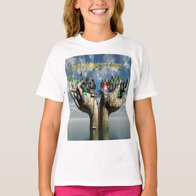 be at the highest T-Shirt (Front)
