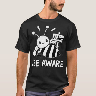 Be aware Bee with Alarm sign T-Shirt