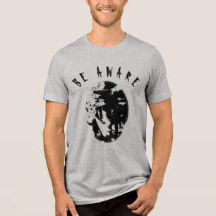 "Be Aware" Black Humourous, Inspirational Message Tri-Blend Shirt