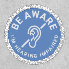 Be Aware I'm Hearing Impaired