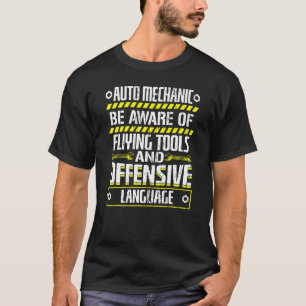 Be Aware Of Flying Tools Garage Cars Auto Mechanic T-Shirt