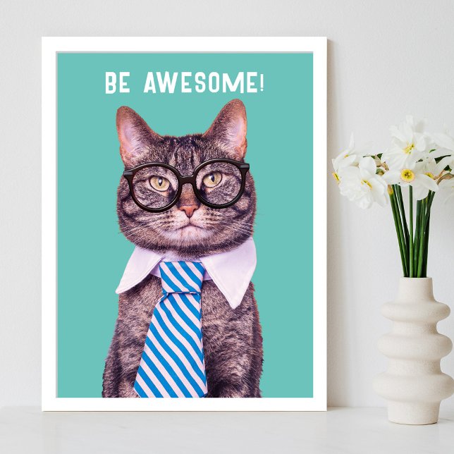 "BE AWESOME!" Cat Tie & Glasses, Teal Your Message Poster (Creator Uploaded)