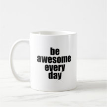Be Awesome Everyday