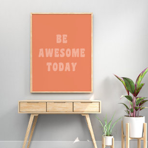 Be Awesome Inspirational Uplifting Saying in Blush Poster