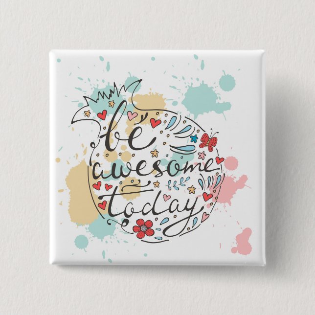 Be Awesome Today 15 Cm Square Badge (Front)