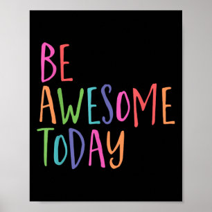 Be Awesome Today, Colourful Graphic, Inspirational Poster
