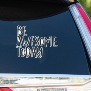 Be Awesome today Inspirational Quote Encouragement