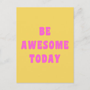 Be Awesome Today Inspirational Uplifting Saying Postcard