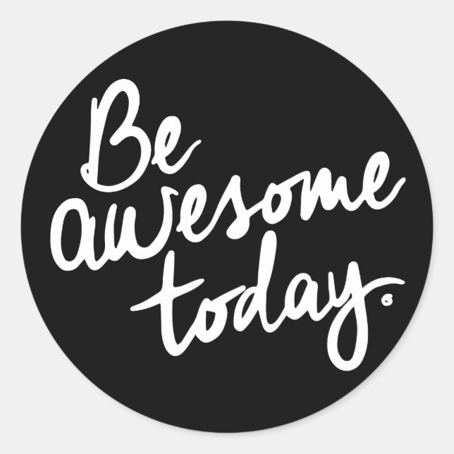 Be Awesome Today Motivation Classic Round Sticker (Front)