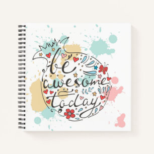 Be Awesome Today Notebook