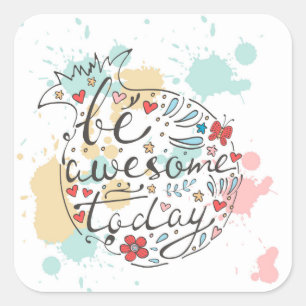 Be Awesome Today Square Sticker
