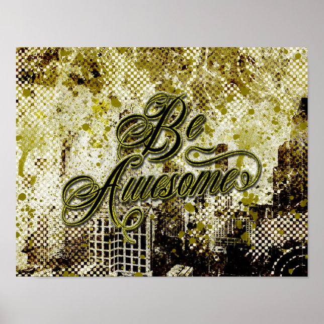 Be Awesome Urban Grunge Decay Poster (Front)