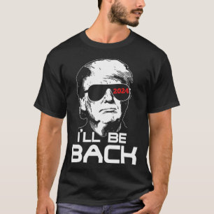 Be Back Trump 2024 T-Shirt