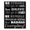 Be Badass...Everyday - Poster / Print